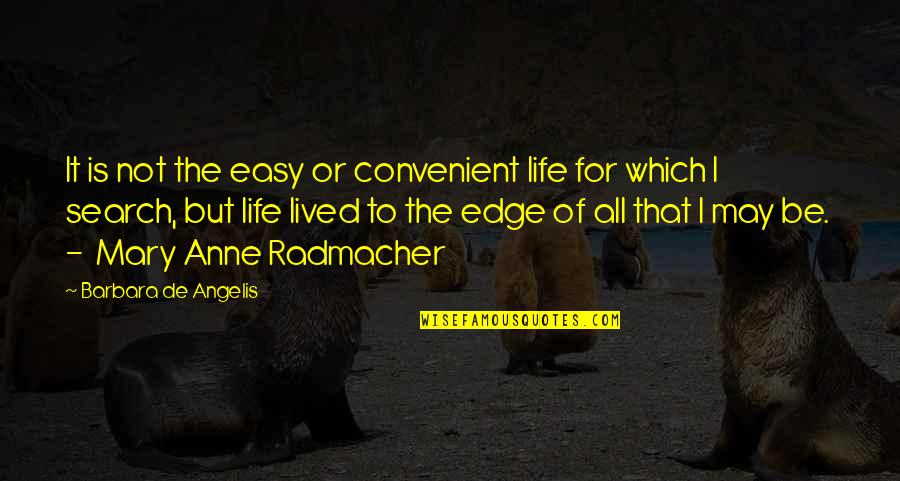 Life Is Easy To Quotes By Barbara De Angelis: It is not the easy or convenient life Life Is Easy To Quotes By Barbara De Angelis: It is not the easy or convenient life