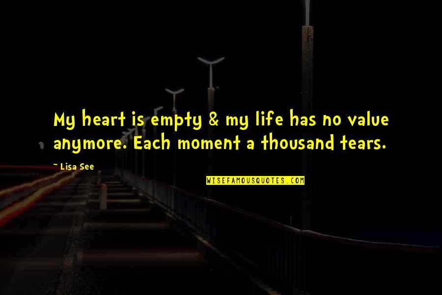Life Is Empty Quotes By Lisa See: My heart is empty & my life has