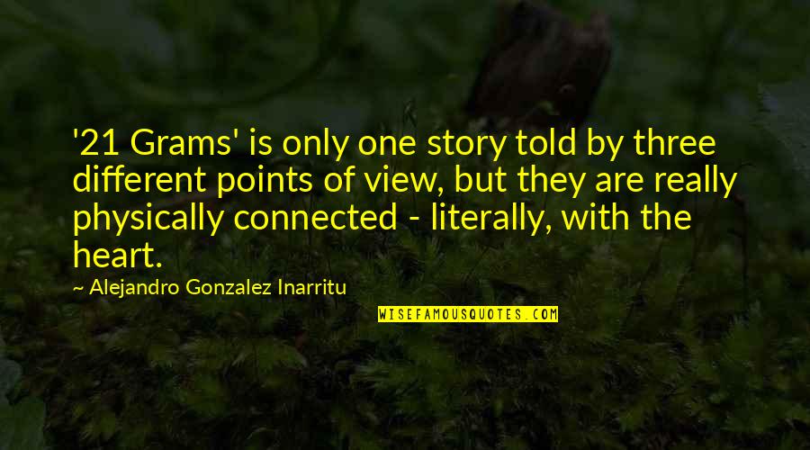 Life Is Finally Going Well Quotes By Alejandro Gonzalez Inarritu: '21 Grams' is only one story told by