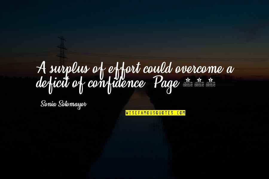 Life Is Full Of Blessing Quotes By Sonia Sotomayor: A surplus of effort could overcome a deficit