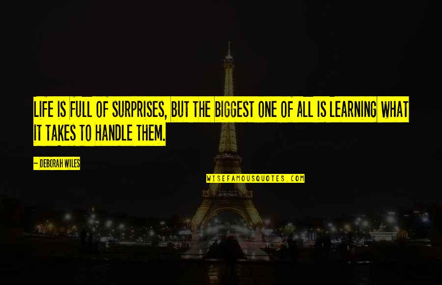 Life Is Full Of Learning Quotes By Deborah Wiles: Life is full of surprises, but the biggest