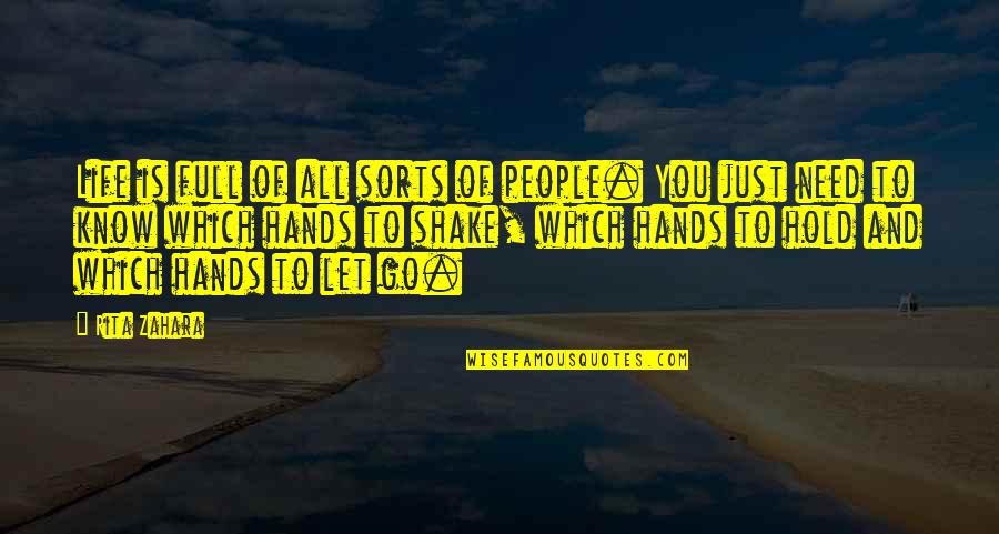 Life Is Full Of Quotes By Rita Zahara: Life is full of all sorts of people.