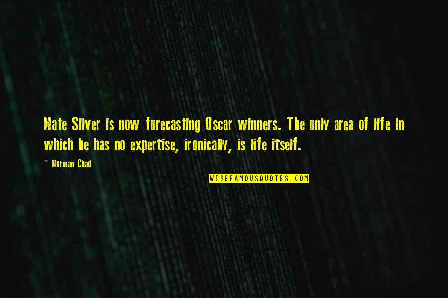 Life Is Funny Quotes By Norman Chad: Nate Silver is now forecasting Oscar winners. The Life Is Funny Quotes By Norman Chad: Nate Silver is now forecasting Oscar winners. The