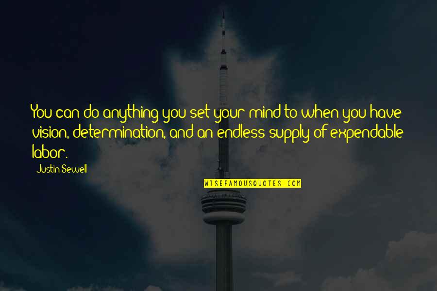 Life Is Funny Sometimes Quotes By Justin Sewell: You can do anything you set your mind Life Is Funny Sometimes Quotes By Justin Sewell: You can do anything you set your mind