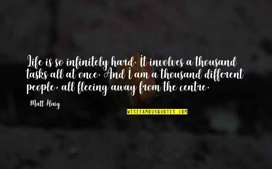 Life Is Hard Quotes By Matt Haig: Life is so infinitely hard. It involves a Life Is Hard Quotes By Matt Haig: Life is so infinitely hard. It involves a