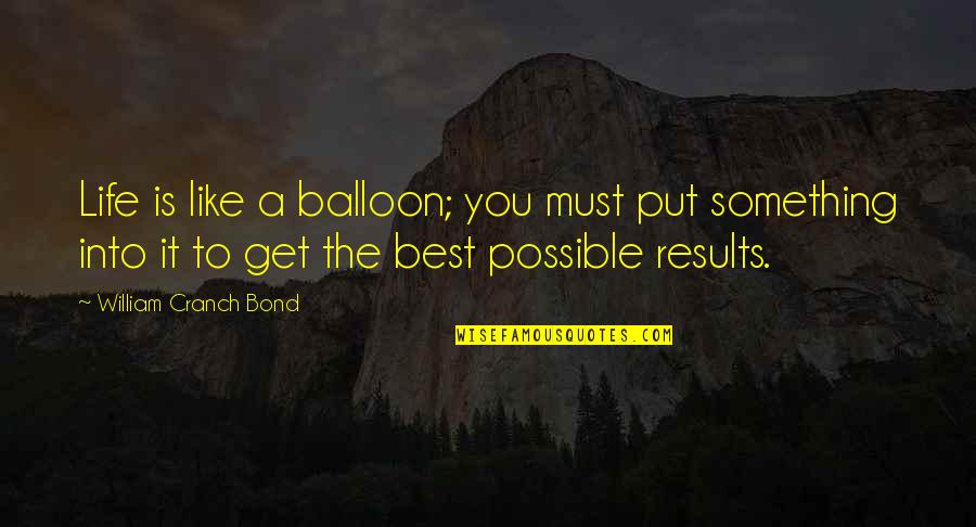 Life Is Like A Balloon Quotes By William Cranch Bond: Life is like a balloon; you must put Life Is Like A Balloon Quotes By William Cranch Bond: Life is like a balloon; you must put