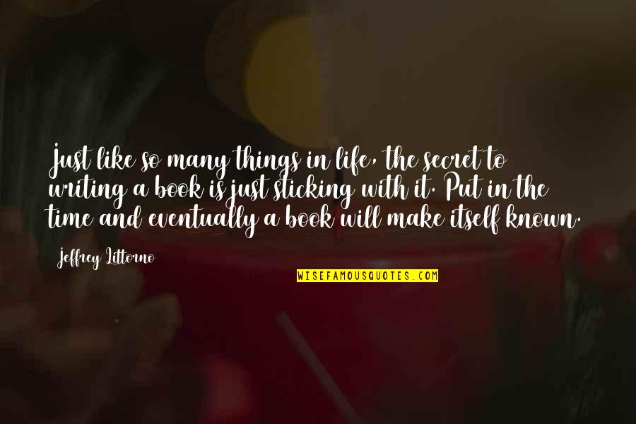 Life Is Like A Book Quotes By Jeffrey Littorno: Just like so many things in life, the
