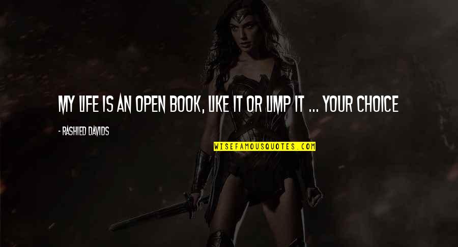 Life Is Like A Open Book Quotes By Rashied Davids: My life is an open book, like it