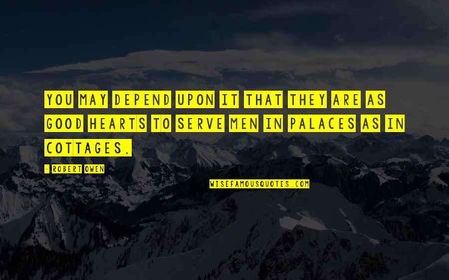 Life Is Like Cycling Quotes By Robert Owen: You may depend upon it that they are Life Is Like Cycling Quotes By Robert Owen: You may depend upon it that they are