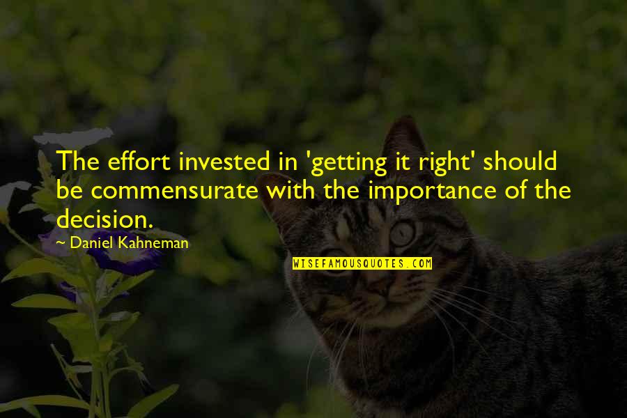 Life Is Like Driving A Car Quote Quotes By Daniel Kahneman: The effort invested in 'getting it right' should