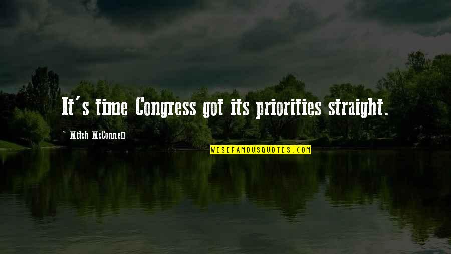 Life Is Meant To Be Lived Quotes By Mitch McConnell: It's time Congress got its priorities straight.