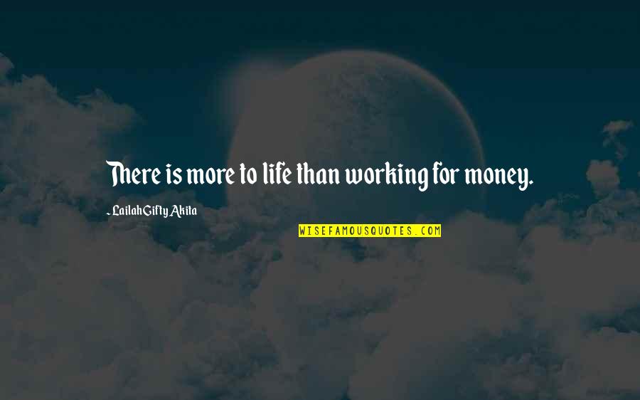 Life Is More Than Work Quotes By Lailah Gifty Akita: There is more to life than working for