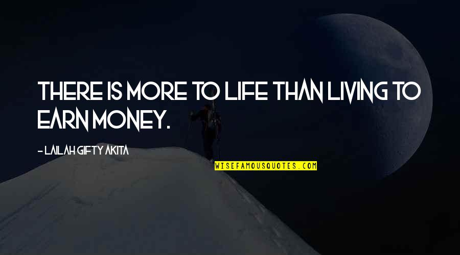 Life Is More Than Work Quotes By Lailah Gifty Akita: There is more to life than living to