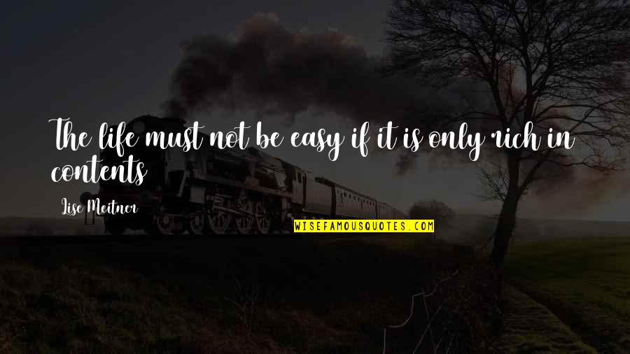 Life Is Not Easy Quotes By Lise Meitner: The life must not be easy if it