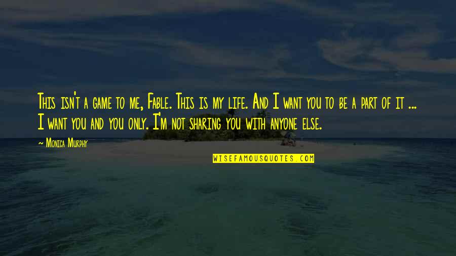 Life Is Only A Game Quotes By Monica Murphy: This isn't a game to me, Fable. This Life Is Only A Game Quotes By Monica Murphy: This isn't a game to me, Fable. This