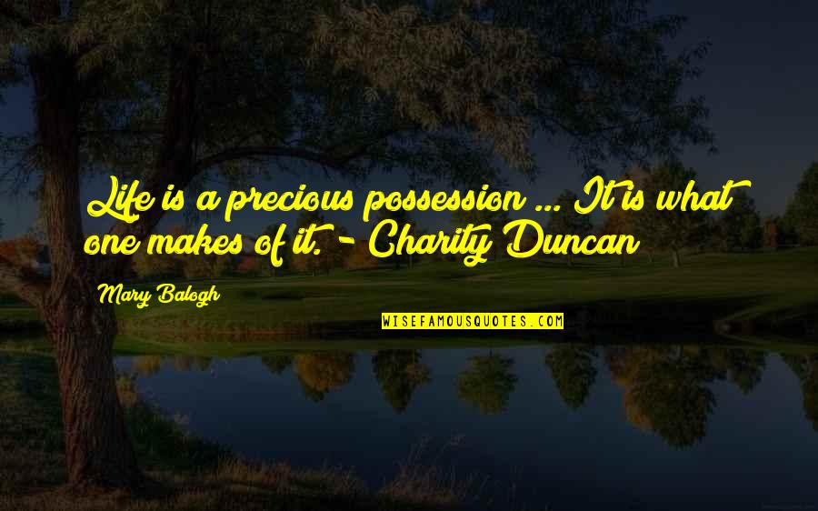 Life Is Precious Quotes By Mary Balogh: Life is a precious possession ... It is