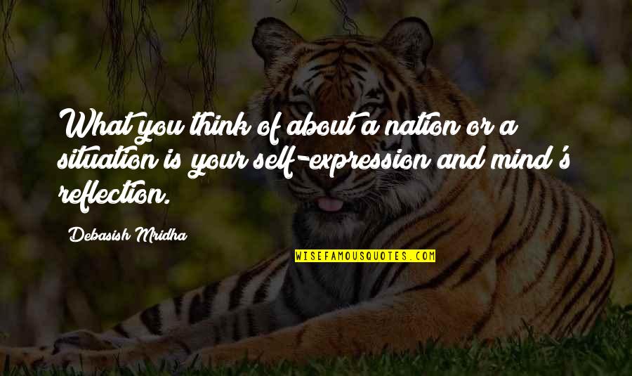 Life Is Reflection Quotes By Debasish Mridha: What you think of about a nation or