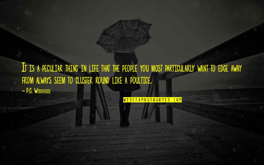Life Is Round Quotes By P.G. Wodehouse: It is a peculiar thing in life that Life Is Round Quotes By P.G. Wodehouse: It is a peculiar thing in life that