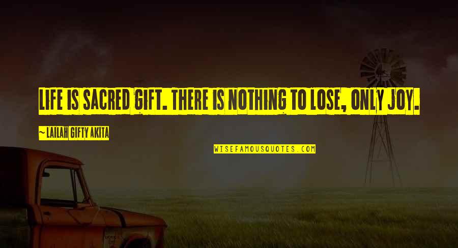 Life Is Sacred Quotes By Lailah Gifty Akita: Life is sacred gift. There is nothing to Life Is Sacred Quotes By Lailah Gifty Akita: Life is sacred gift. There is nothing to