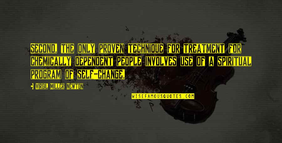 Life Is Short Have Fun Quotes By Virgil Miller Newton: Second, the only proven technique for treatment for