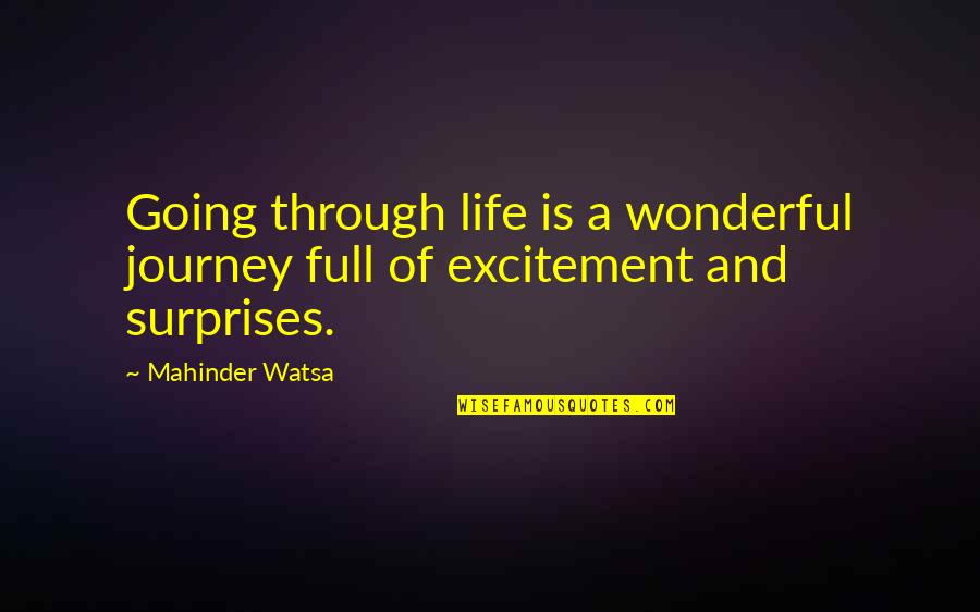 Life Is So Full Of Surprises Quotes By Mahinder Watsa: Going through life is a wonderful journey full