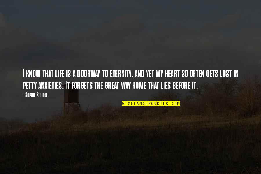Life Is So Great Quotes By Sophie Scholl: I know that life is a doorway to Life Is So Great Quotes By Sophie Scholl: I know that life is a doorway to