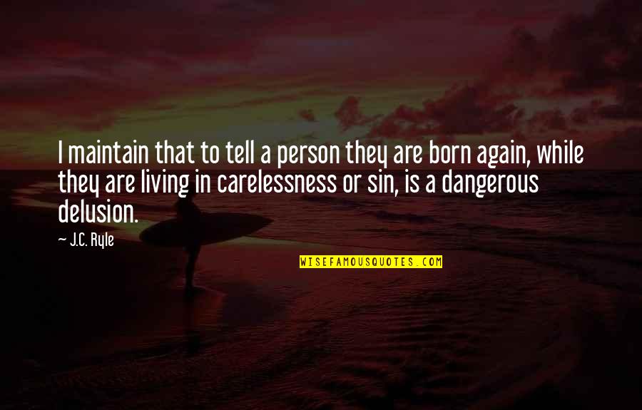 Life Is So Rude Quotes By J.C. Ryle: I maintain that to tell a person they Life Is So Rude Quotes By J.C. Ryle: I maintain that to tell a person they