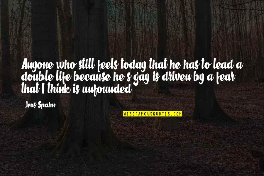 Life Is Still Quotes By Jens Spahn: Anyone who still feels today that he has