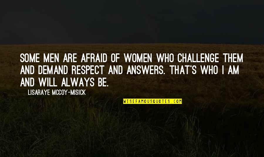 Life Is The Hardest Exam Quote Quotes By LisaRaye McCoy-Misick: Some men are afraid of women who challenge