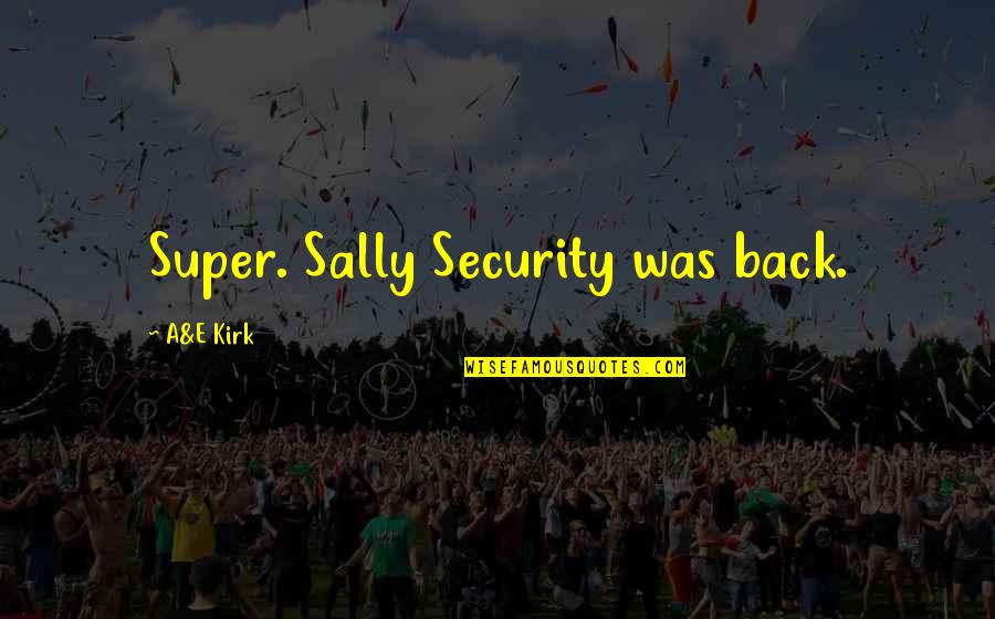 Life Is Unfair Death Quotes By A&E Kirk: Super. Sally Security was back. Life Is Unfair Death Quotes By A&E Kirk: Super. Sally Security was back.