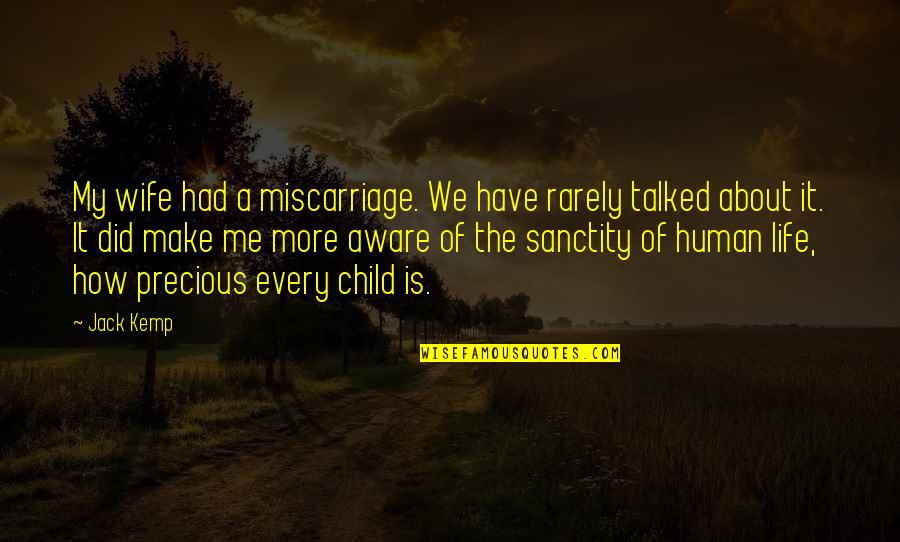 Life Is Wife Quotes By Jack Kemp: My wife had a miscarriage. We have rarely Life Is Wife Quotes By Jack Kemp: My wife had a miscarriage. We have rarely