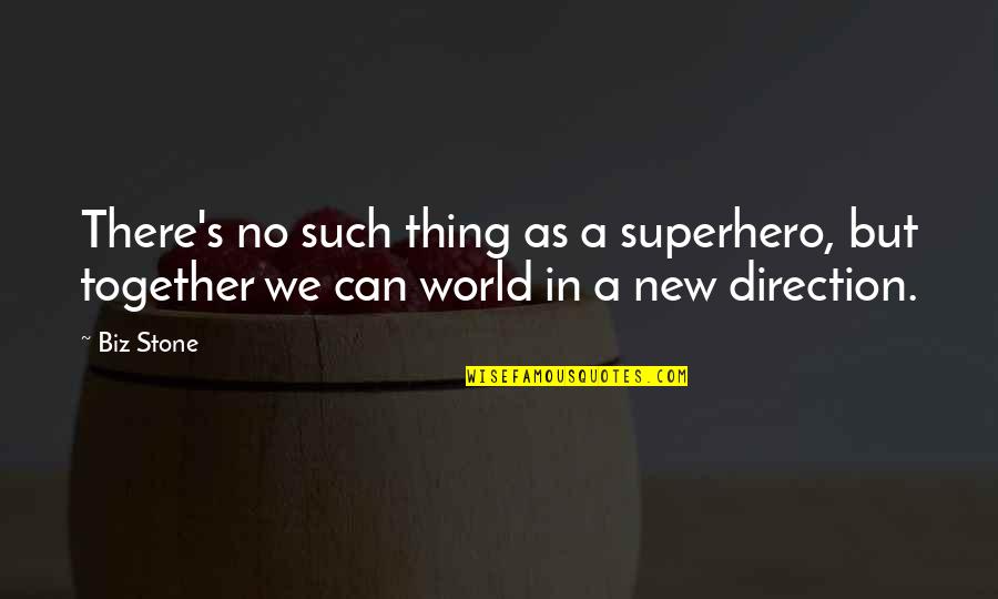 Life Is Worth The Fight Quotes By Biz Stone: There's no such thing as a superhero, but