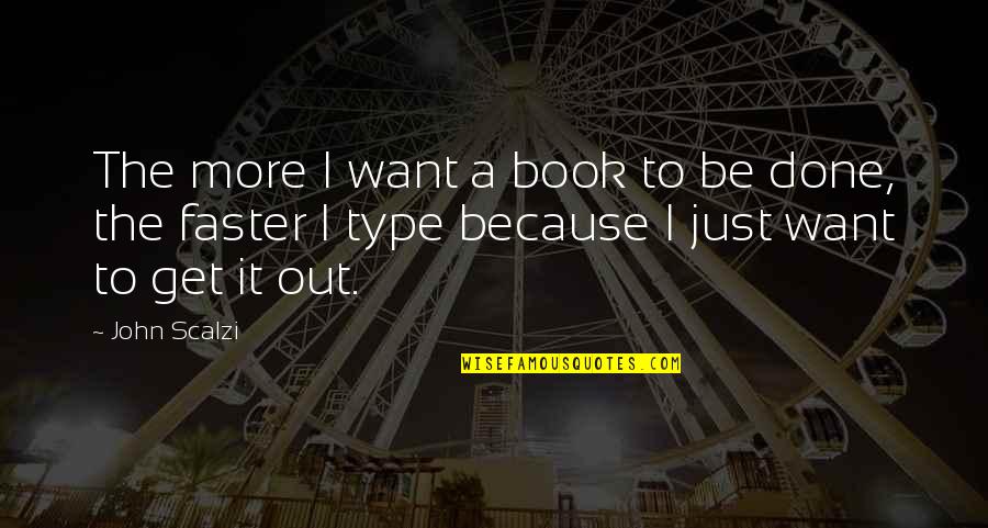 Life Isn't About Pleasing Everybody Quotes By John Scalzi: The more I want a book to be