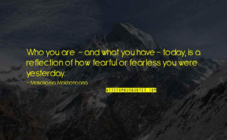 Life Isn't What It Seems Quotes By Mokokoma Mokhonoana: Who you are - and what you have