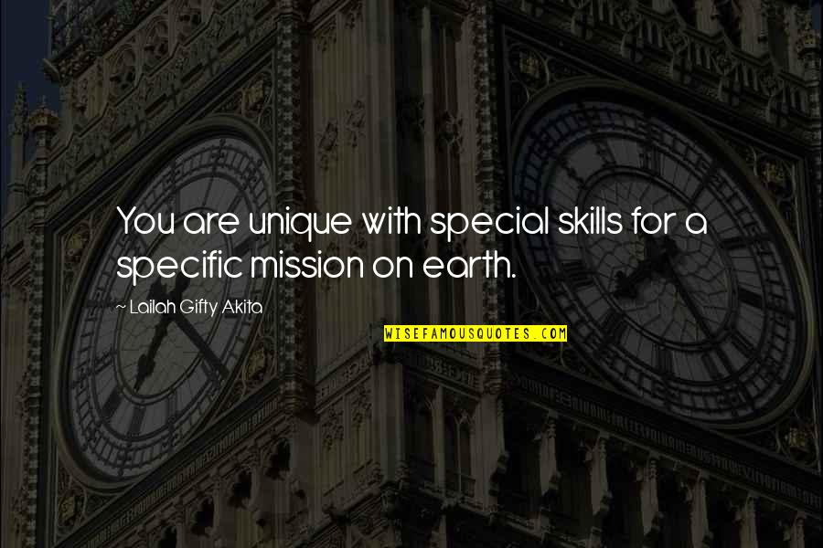 Life Journey With You Quotes By Lailah Gifty Akita: You are unique with special skills for a