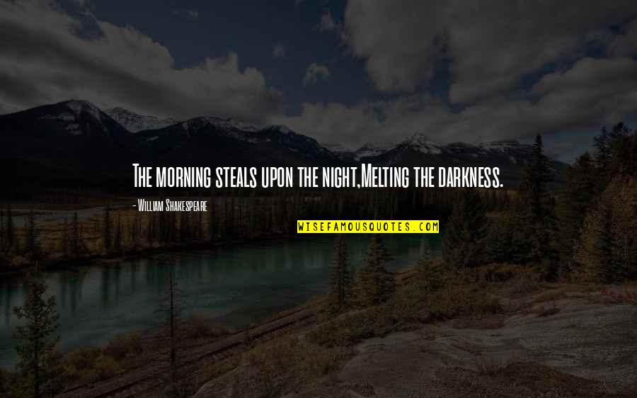 Life Lesson Picture Quotes By William Shakespeare: The morning steals upon the night,Melting the darkness. Life Lesson Picture Quotes By William Shakespeare: The morning steals upon the night,Melting the darkness.
