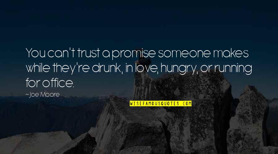 Life Lesson Tumblr Quotes By Joe Moore: You can't trust a promise someone makes while