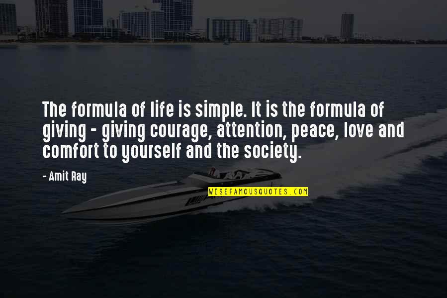 Life Lessons And Experience Quotes By Amit Ray: The formula of life is simple. It is