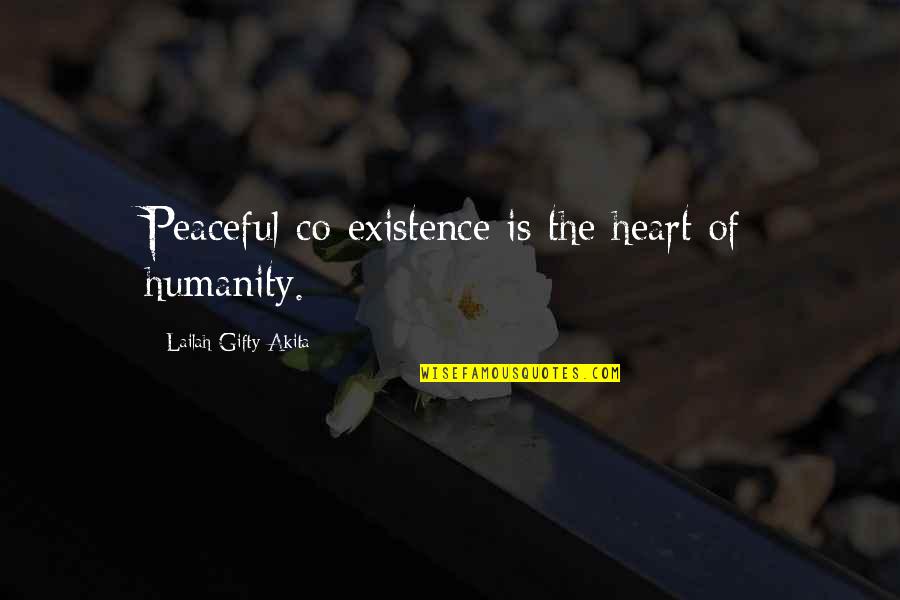 Life Lessons And Family Quotes By Lailah Gifty Akita: Peaceful co-existence is the heart of humanity.