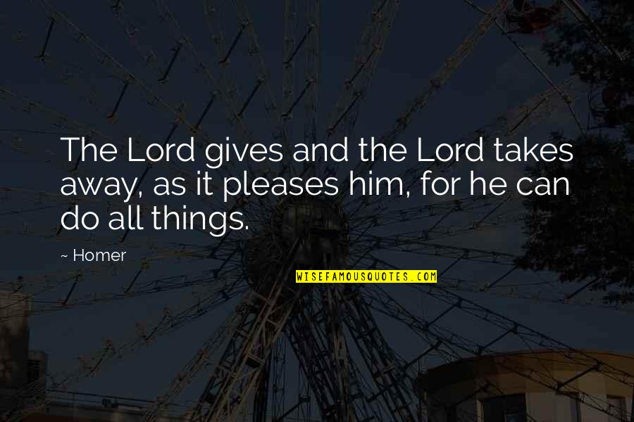 Life Lessons And God Quotes By Homer: The Lord gives and the Lord takes away,