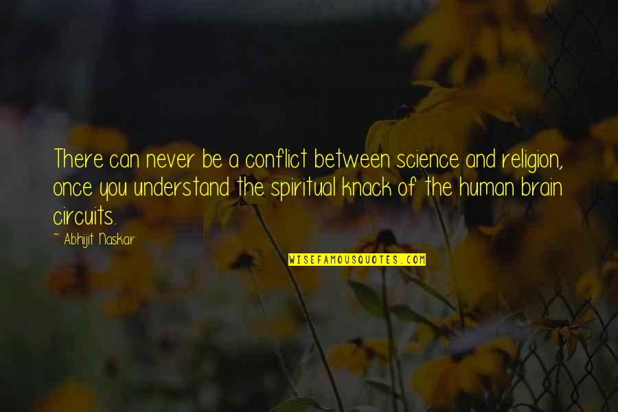 Life Lessons Brainy Quotes By Abhijit Naskar: There can never be a conflict between science