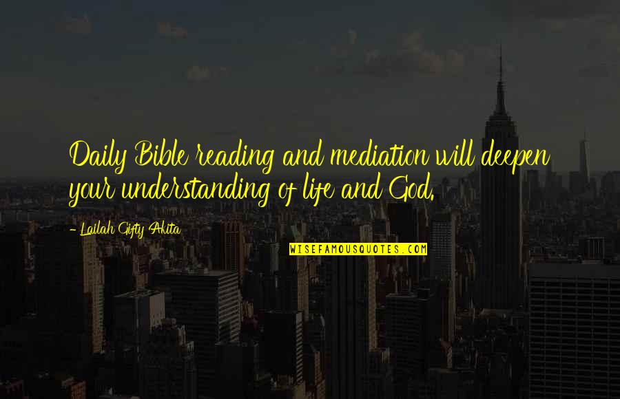 Life Lessons God Quotes By Lailah Gifty Akita: Daily Bible reading and mediation will deepen your