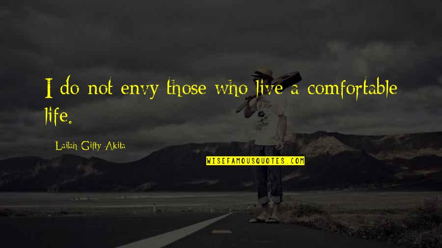 Life Lessons Motivational Quotes By Lailah Gifty Akita: I do not envy those who live a Life Lessons Motivational Quotes By Lailah Gifty Akita: I do not envy those who live a