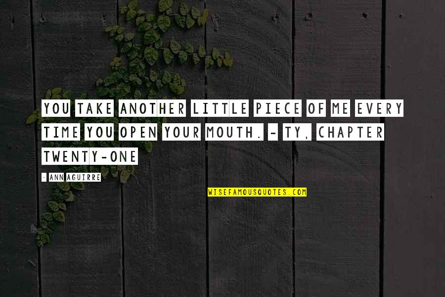 Life Liberty And Happiness Quotes By Ann Aguirre: You take another little piece of me every