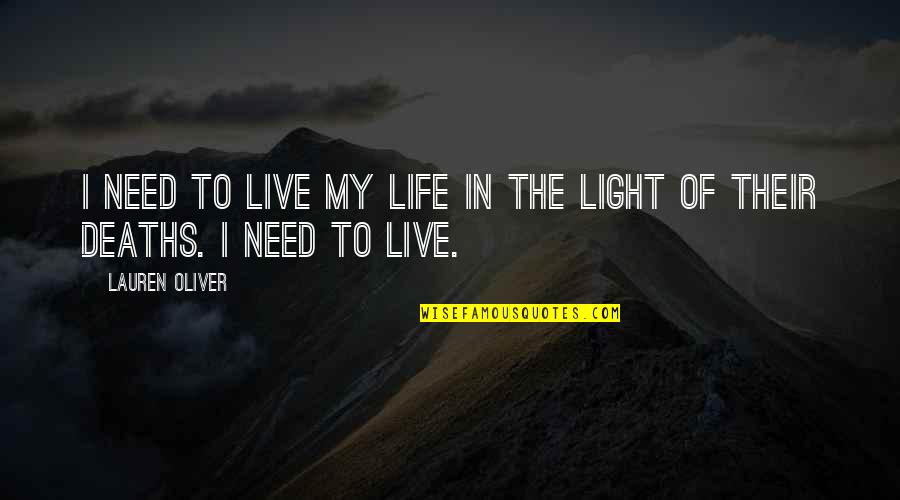 Life Light Quotes By Lauren Oliver: I need to live my life in the