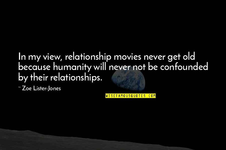 Life Like A Wheel Quotes By Zoe Lister-Jones: In my view, relationship movies never get old