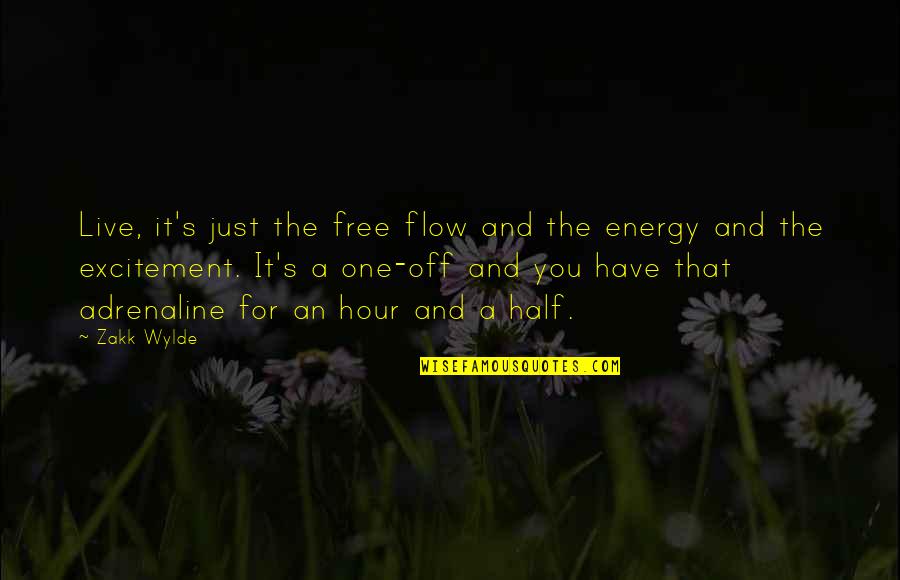 Life Like Song Quotes By Zakk Wylde: Live, it's just the free flow and the Life Like Song Quotes By Zakk Wylde: Live, it's just the free flow and the