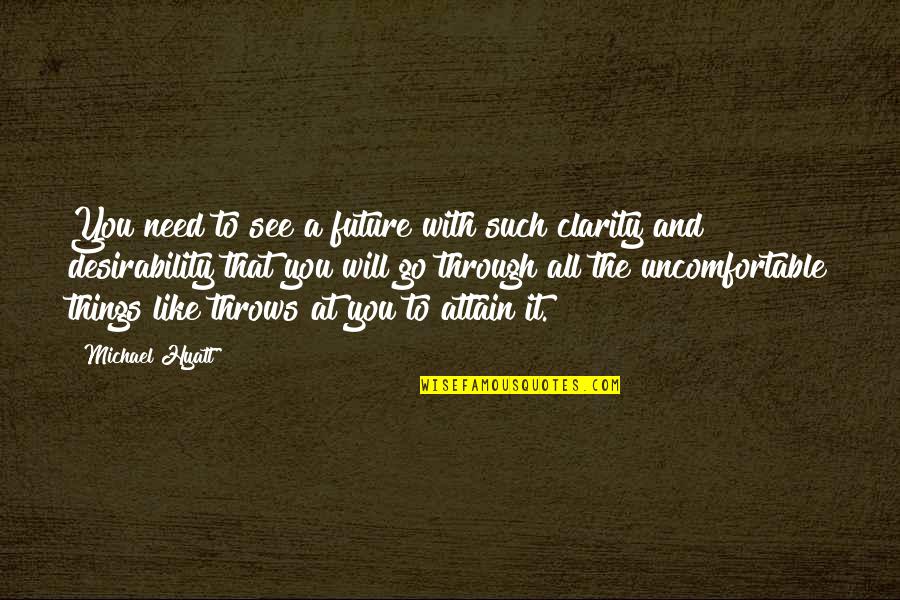 Life Like That Quotes By Michael Hyatt: You need to see a future with such Life Like That Quotes By Michael Hyatt: You need to see a future with such
