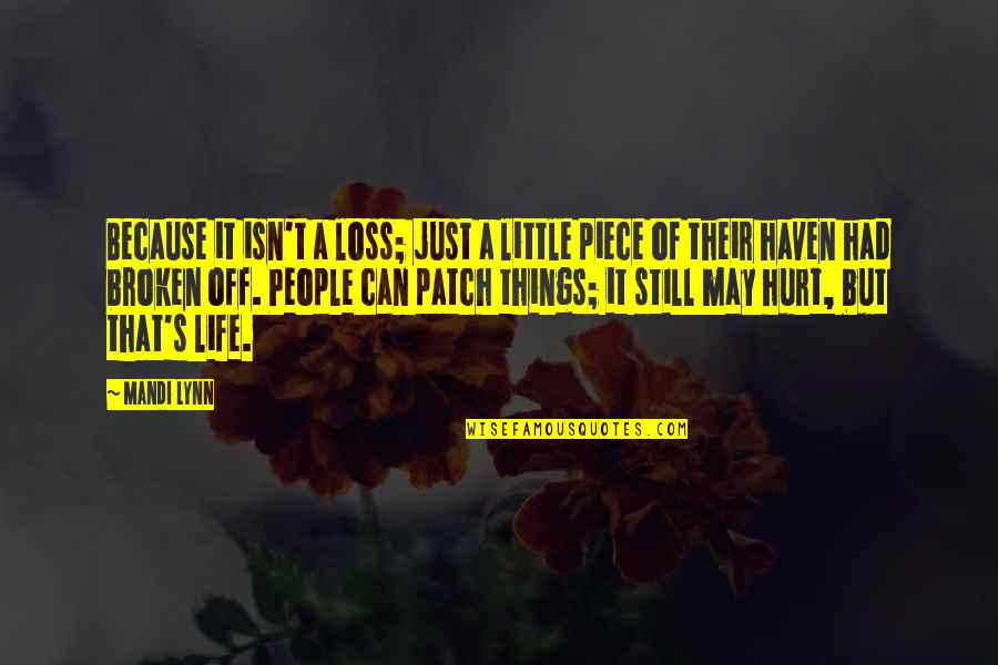 Life Little Happiness Quotes By Mandi Lynn: Because it isn't a loss; just a little