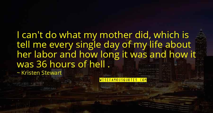 Life Long Single Quotes By Kristen Stewart: I can't do what my mother did, which Life Long Single Quotes By Kristen Stewart: I can't do what my mother did, which